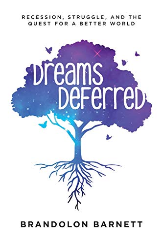 Dreams Deferred Recession, Struggle, and the Quest for a Better World [Paperback]
