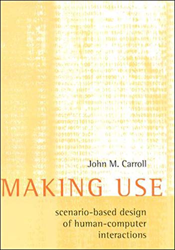 Making Use Scenario-Based Design of Human-Computer Interactions [Paperback]
