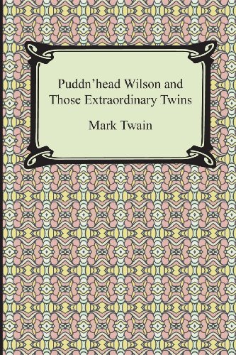 Puddn'head Wilson And Those Extraordinary Twins [Paperback]
