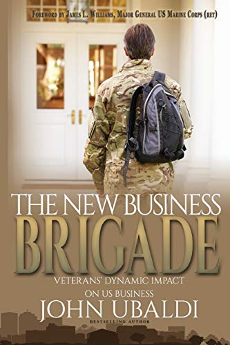 The New Business Brigade Veterans' Dynamic Impact  On Us Business [Paperback]