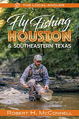 Fly Fishing Houston & Southeastern Texas [Paperback]