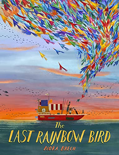 The Last Rainbow Bird [Hardcover]