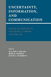 Essays in Honor of Kenneth J. Arrow Volume 3, Uncertainty, Information, and Com [Hardcover]