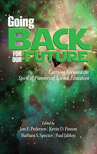 Going Back to Our Future  Carrying Forward the Spirit of Pioneers of Science Ed [Hardcover]