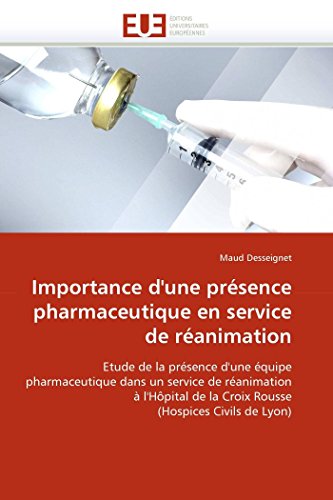 Importance D'une Prsence Pharmaceutique En Service De Ranimation Etude De La  [Paperback]