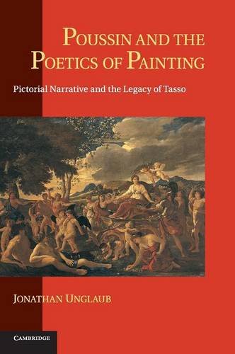 Poussin and the Poetics of Painting Pictorial Narrative and the Legacy of Tasso [Hardcover]