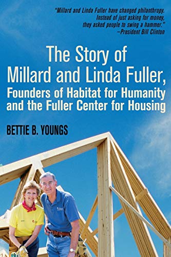 Story of Millard and Linda Fuller Founders of Habitat for Humanity and the Fulle [Paperback]