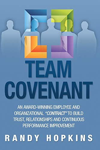 Team Covenant  An Award-Winning Employee and Organizational Contract to Build T [Paperback]