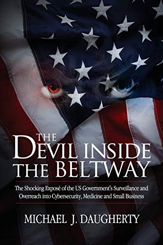 The Devil Inside The Beltway The Shocking Expose Of The Us Government's Surveil [Paperback]