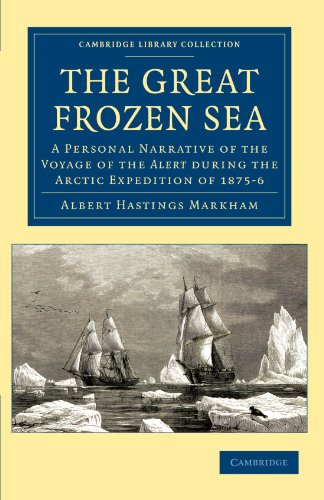 The Great Frozen Sea A Personal Narrative of the Voyage of the Alert during the [Paperback]