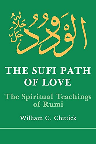 The Sufi Path Of Love The Spiritual Teachings Of Rumi (suny Series In Islamic S [Paperback]