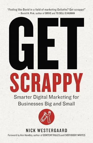 Get Scrappy Smarter Digital Marketing for Businesses Big and Small [Paperback]