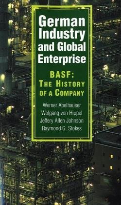 German Industry and Global Enterprise BASF The History of a Company [Paperback]