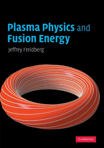 Plasma Physics and Fusion Energy [Paperback]
