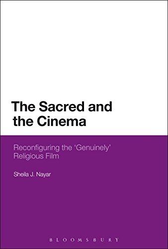 The Sacred and the Cinema Reconfiguring the 'Genuinely' Religious Film [Hardcover]