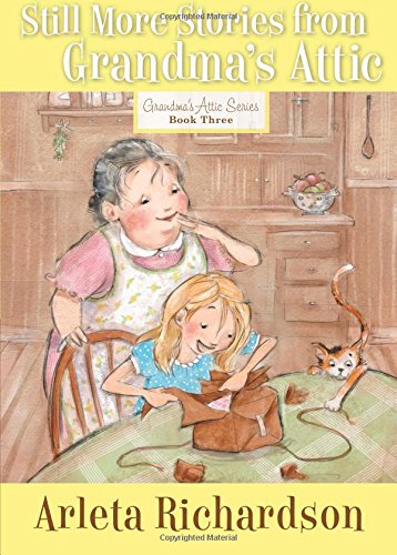 Still More Stories From Grandma's Attic (grandma's Attic Series) [Paperback]