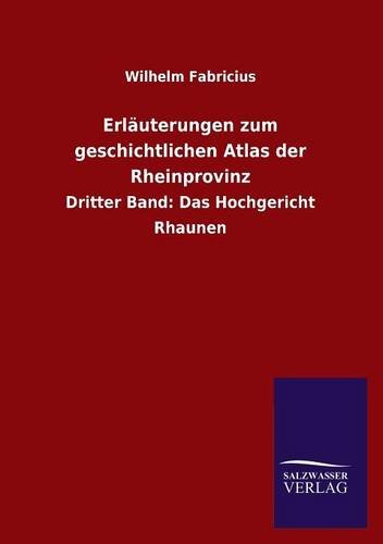 Erluterungen Zum Geschichtlichen Atlas der Rheinprovinz [Paperback]