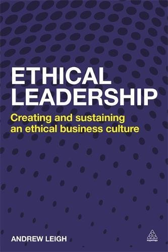 Ethical Leadership Creating and Sustaining an Ethical Business Culture [Paperback]