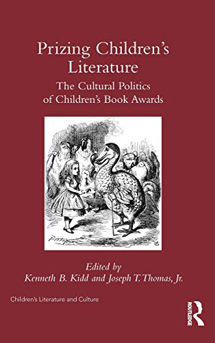 Prizing Children's Literature The Cultural Politics of Children's Book Awards [Hardcover]
