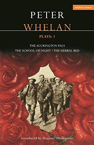 Whelan Plays 1 The Herbal Bed The School of Night The Accrington Pals [Paperback]