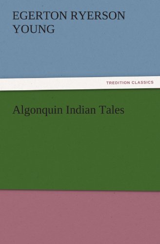 Algonquin Indian Tales [Paperback]