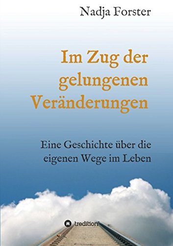 Im Zug Der Gelungenen Veranderungen (german Edition) [Paperback]