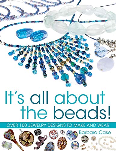 It's All about the Beads  Over 100 Jewellery Designs to Make and Wear [Paperback]