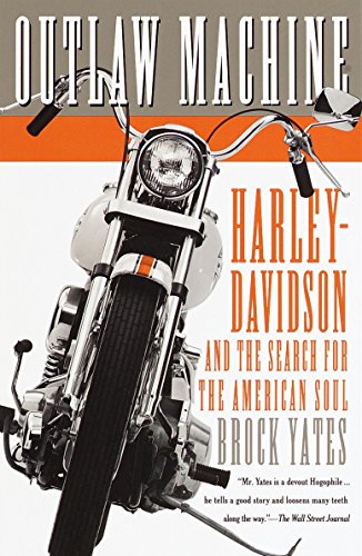 Outlaw Machine Harley-Davidson and the Search for the American Soul [Paperback]