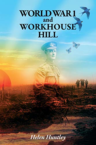 World War 1 And Workhouse Hill [Paperback]