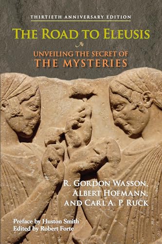 The Road to Eleusis Unveiling the Secret of the Mysteries [Paperback]