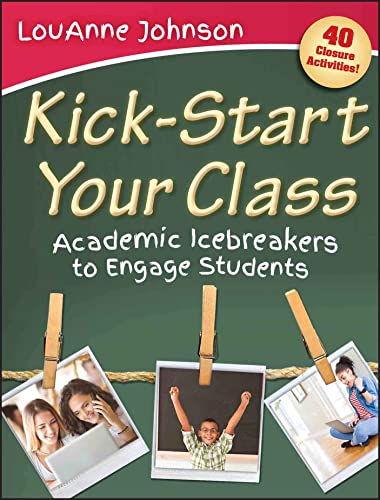 Kick-Start Your Class Academic Icebreakers to Engage Students [Paperback]