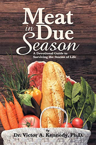 Meat In Due Season A Devotional Guide To Surviving The Storms Of Life [Paperback]