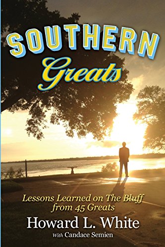 Southern Greats  Lessons on Love and Life Learned on the Bluff [Paperback]