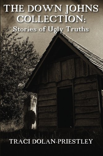 The Down Johns Collection Stories Of Ugly Truths [Paperback]