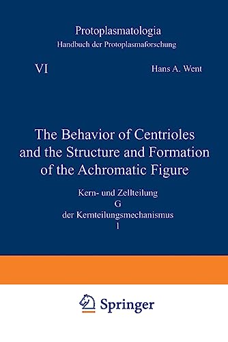 The Behavior of Centrioles and the Structure and Formation of the Achromatic Fig [Paperback]