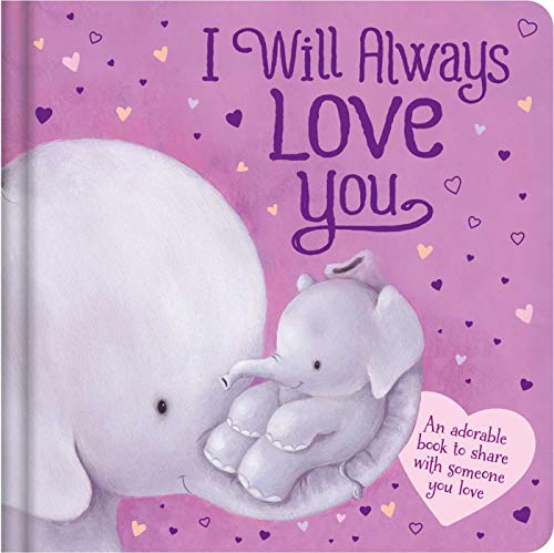 I Will Always Love You Padded Board Book [Board book]