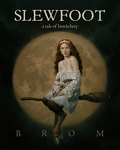 Slewfoot A Tale of Bewitchery [Hardcover]