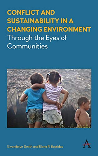 Conflict and Sustainability in a Changing Environment Through the Eyes of Commu [Hardcover]