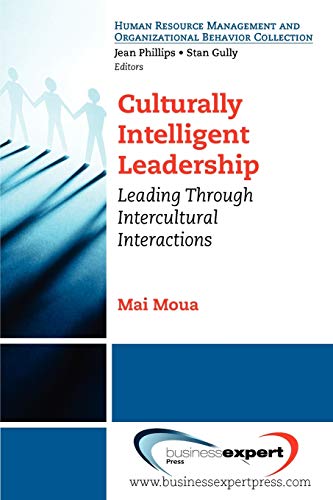 Culturally Intelligent Leadership Essential Concepts To Leading And Managing In [Paperback]