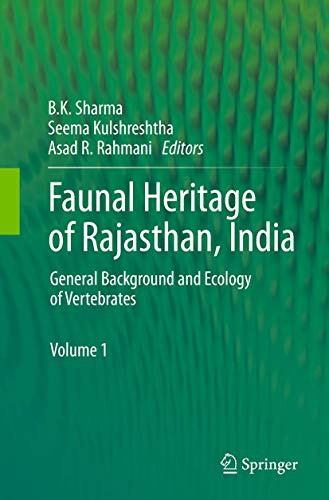 Faunal Heritage of Rajasthan, India General Background and Ecology of Vertebrat [Paperback]