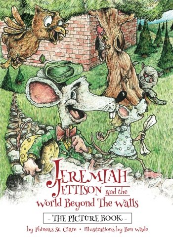 Jeremiah Jettison And The World Beyond The Walls (the Picture Book) (jeremiah Je [Paperback]