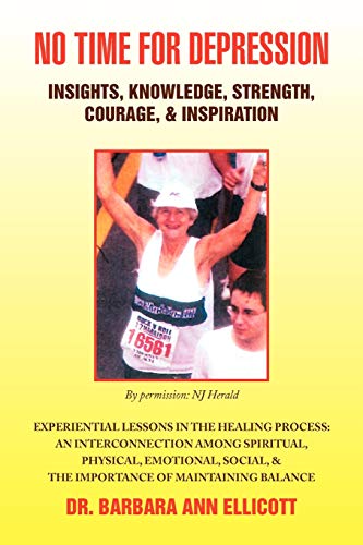 No time for Depression  INSIGHTS, KNOWLEDGE, STRENGTH, COURAGE, and INSPIRATION [Paperback]