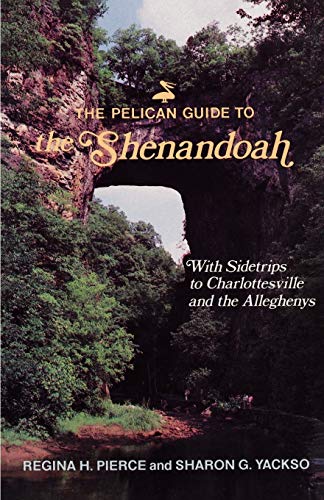 The Pelican Guide to the Shenandoah With Sidetrips to Charlottesville and the A [Paperback]