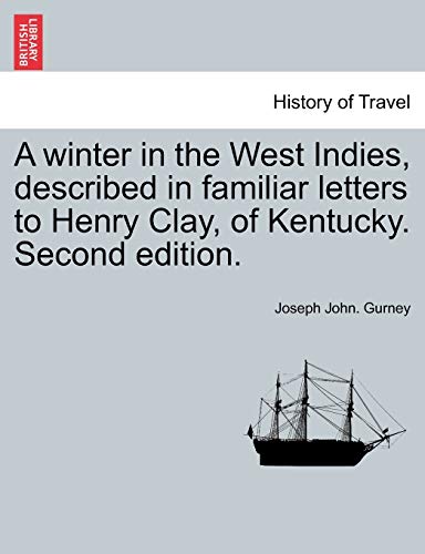 Winter in the West Indies, Describedin Familiar Letters to Henry Clay, of Kentuc [Paperback]
