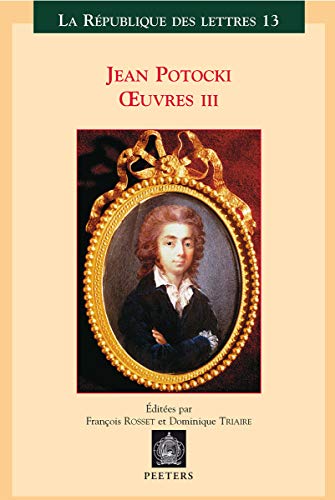 Jean Potocki - oeuvres III The'tre - Histoire - Chronologie - Ecrits politiques [Paperback]