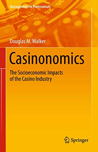 Casinonomics The Socioeconomic Impacts of the Casino Industry [Paperback]