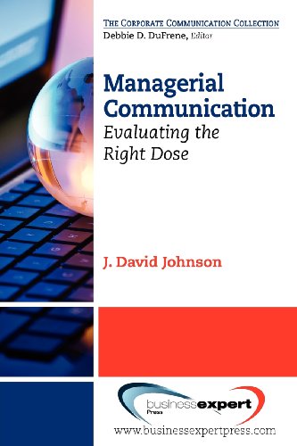 Managerial Communication Evaluating The Right Dose (corporate Communication) [Paperback]
