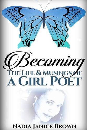 Becoming The Life & Musings Of A Girl Poet [Paperback]