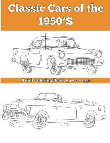 Classic Cars Of The 1950's Adult Coloring Book [Paperback]