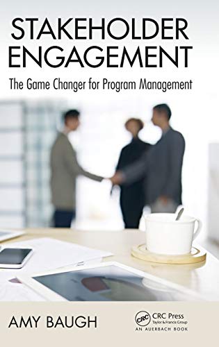 Stakeholder Engagement The Game Changer for Program Management [Hardcover]